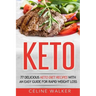 Keto: 77 Delicious Keto Diet Recipes with an Easy Guide for Rapid Weight Loss