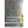 Untended Garden (Histories and Reinhabitation in Suburbia)