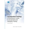 Accelerated Testing: A Practitioner's Guide to Accelerated and Reliability Testing, 2nd Edition