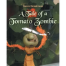 A Tale of a Tomato Zombie