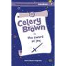 Celery Brown and the sword of joy