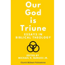 Our God is Triune: Essays in Biblical Theology