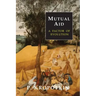 Mutual Aid: A Factor of Evolution