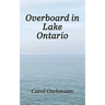 Overboard in Lake Ontario - First There Were Four: YA paranormal Adventure