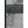 The Pampas and Andes: a Thousand Miles' Walk Across South America