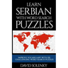 Learn Serbian with Word Search Puzzles: Learn Serbian Language Vocabulary with Challenging Word Find Puzzles for All Ages