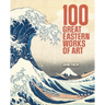 100 Great Eastern Works of Art