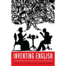 Inventing English: A Portable History of the Language, Revised and Expanded Edition