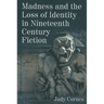 Madness and the Loss of Identity in Nineteenth Century Fiction