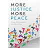 More Justice, More Peace: When Peacemakers Are Advocates