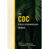 The CDC Field Epidemiology Manual