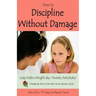 How to Discipline Without Damage