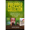 Prepper Collection: 4 Books in one to Help You Prepare for Disaster