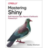 Mastering Shiny: Build Interactive Apps, Reports, and Dashboards Powered by R