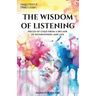 The Wisdom of Listening: Pieces of Gold From a Decade of interviewing and life