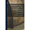 The Holy Bible, in the Authorized Version; With Notes and Introductions