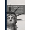Race or Mongrel: A Brief History of the Rise and Fall of the Ancient Races of Earth: A Theory That the Fall of Nations is due to Interm