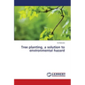 Tree planting, a solution to environmental hazard