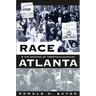 Race and the Shaping of Twentieth-Century Atlanta