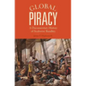 Global Piracy: A Documentary History of Seaborne Banditry