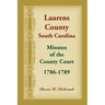 Laurens County, South Carolina, Minutes of the County Court, 1786-1789
