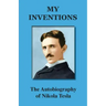 My Inventions: The Autobiography of Nikola Tesla