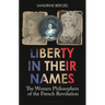 Liberty in Their Names: The Women Philosophers of the French Revolution