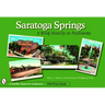 Saratoga Springs: A Brief History in Postcards
