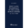 Holy Land Pilgrimage in the Later Roman Empire: Ad 312-460