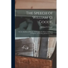 The Speech of William O. Goode,: on the Abolition of Slavery: Delivered in the House of Delgates of Virginia, on Tuesday, January 24, 1832