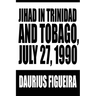 Jihad in Trinidad and Tobago, July 27, 1990