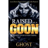 Raised as a Goon: Money Over Everything