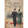 The Maze Under The Old Theater