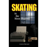 Skating in the Moon Shadows