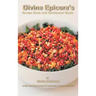 Divine Epicure's Recipe Book and Nutritional Guide: Healthy and Tasty Recipes for Vegetarians and Non-Vegetarians
