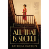 All That Is Secret