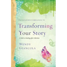 Facilitator's Companion to Transforming Your Story: A Path to Healing After Abortion