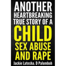 Another Heartbreaking True Story of a Child Sex Abuse and Rape