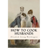 How to Cook Husbands