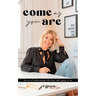 Come As You Are: The Art of Unbecoming Who They Told You To Be