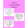 Hearts Coloring Book Volume 1: Hearts of Love Book Containing 25 Blank Heart Art with Alternating Blank Pages and Extra Pages For Your Doodles. Colori