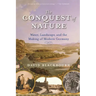 Conquest of Nature: Water, Landscape, and the Making of Modern Germany