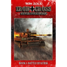 Iron Cross - Never Surrender! Book 1: Battle of Kursk (Alternate History Novel)
