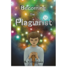 Becoming The Plagiarist