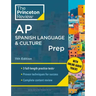 Princeton Review AP Spanish Language & Culture Prep, 11th Edition: 3 Practice Tests + Content Review + Strategies & Techniques