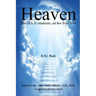 Heaven: Where It Is, It's Inhabitants, And How To Get There