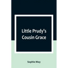 Little Prudy's Cousin Grace
