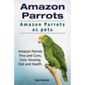 Amazon Parrots. Amazon Parrots as pets. Amazon Parrots Pros and Cons, Care, Housing, Diet and Health.