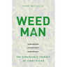 Weed Man: The Remarkable Journey of Jimmy Divine