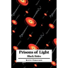 Prisons of Light: Black Holes
